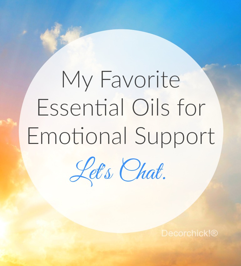 Favorite Essential Oils for Emotional Support | Decorchick!®