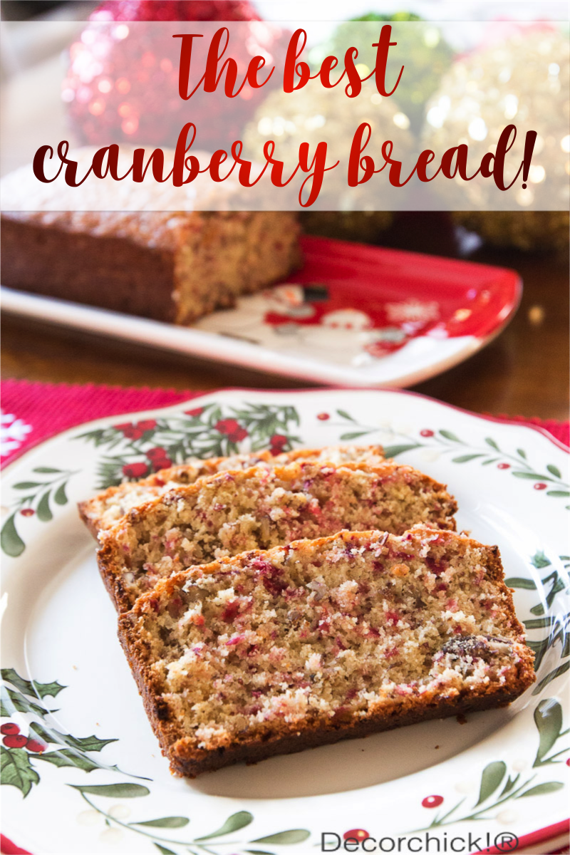 The Best Cranberry Bread Ever | Decorchick!®