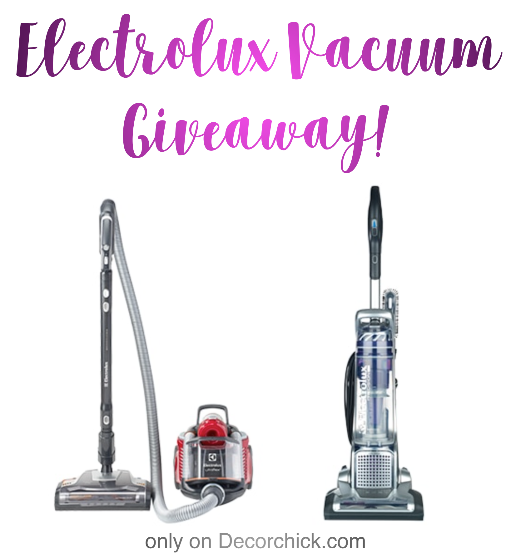 Electrolux vacuum Giveaway | Decorchick!®