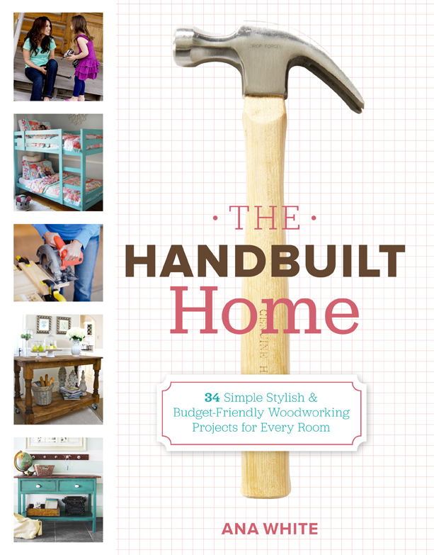 Ana White’s The Handbuilt Home Book Giveaway