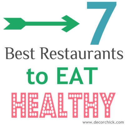 My 7 Favorite Restaurants For Healthy Eating