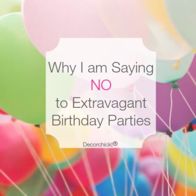 Why I am Saying No To Extravagant Birthday Parties