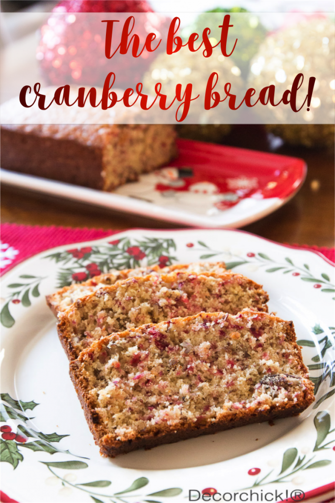 The Best Cranberry Bread ever! - Decorchick!